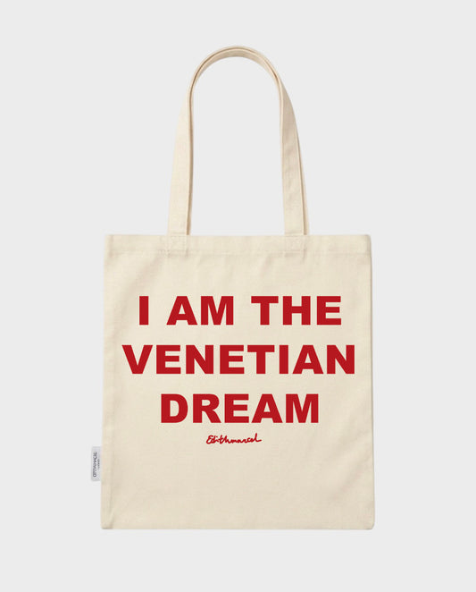"I AM THE VENETIAN DREAM" TOTE BAG