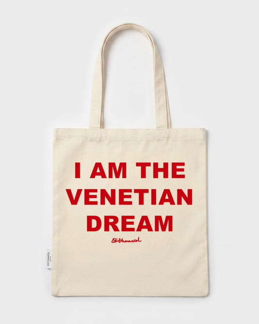 "I AM THE VENETIAN DREAM" TOTE BAG