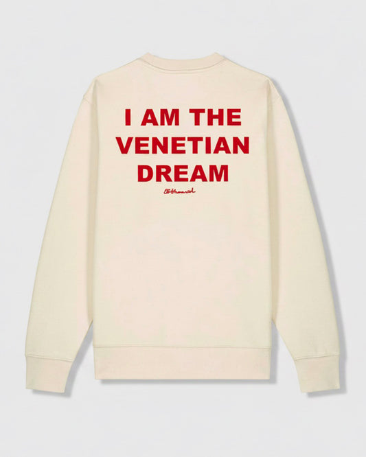 "I AM THE VENETIAN DREAM" NATURAL SWEATSHIRT
